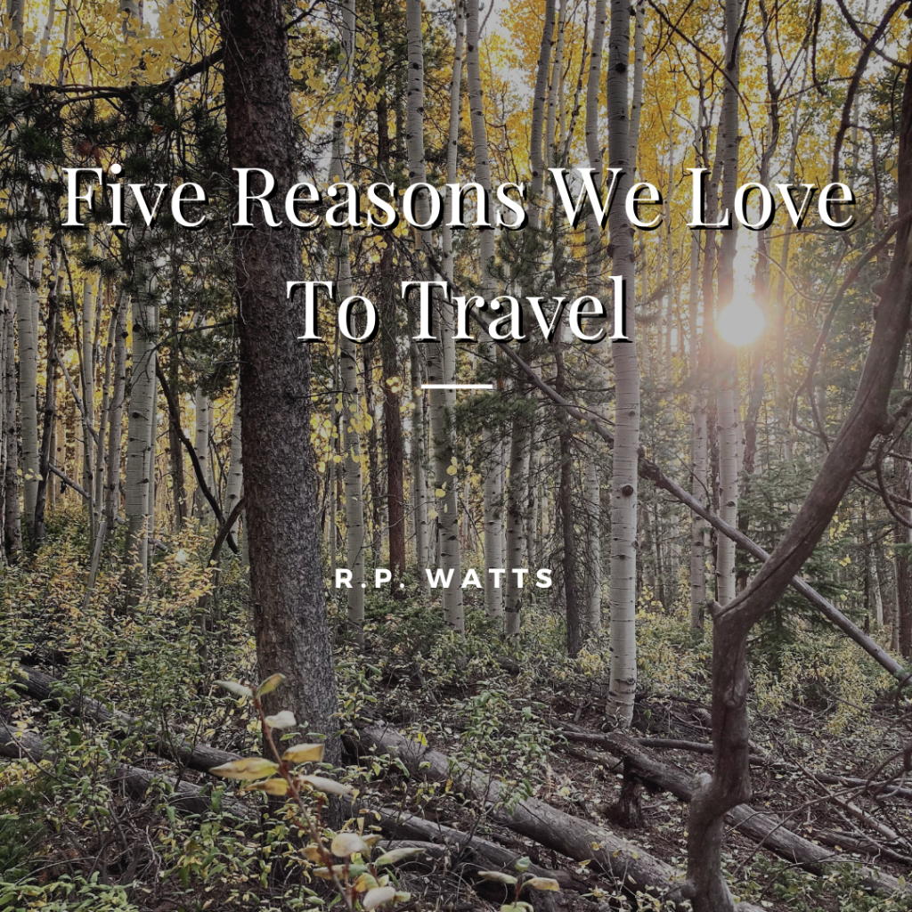 Five Reasons We Love To Travel